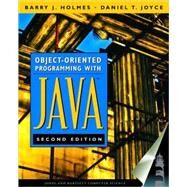 Object-Oriented Programming With Java by Holmes, Barry; Joyce, Daniel T., 9780763714352