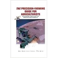 The Precision-Farming Guide for Agriculturists (FP404NC) by Ess, Daniel R., Morgan, Mark T., 9780866914352