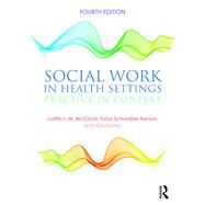 Social Work in Health Settings: Practice in Context by McCoyd; Judith, 9781138924352