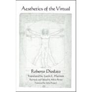 Aesthetics of the Virtual by Diodato, Roberto; Harmon, Justin L.; Benso, Silvia, 9781438444352