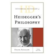 Historical Dictionary of Heidegger's Philosophy by Schalow, Frank, 9781538124352