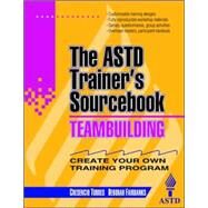 Teambuilding: The ASTD Trainer's Sourcebook by Torres, Cresencio; Fairbanks, Deborah, 9780070534353