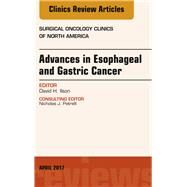Advances in Esophageal and Gastric Cancers, an Issue of Surgical Oncology Clinics of North America by Ilson, David H., 9780323524353