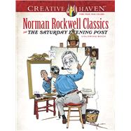 Creative Haven Norman Rockwell Classics from The Saturday Evening Post Coloring Book by Rockwell, Norman; Jackson, Sara, 9780486814353