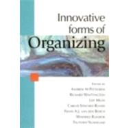 Innovative Forms of Organizing : International Perspectives by Andrew M Pettigrew, 9780761964353