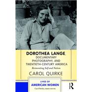 Dorothea Lange: Enlarging the World with Her Eye by Quirke,Carole, 9781138394353