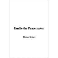 Emilie The Peacemaker by Geldart, Thomas, 9781414294353