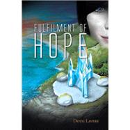 Fulfilment of Hope by Lavers, Doug, 9781482824353