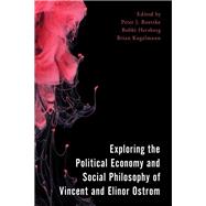 Exploring the Political Economy and Social Philosophy of Vincent and Elinor Ostrom by Boettke, Peter J.; Herzberg, Bobbi; Kogelmann, Brian, 9781786614353