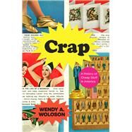 Crap by Woloson, Wendy A., 9780226664354