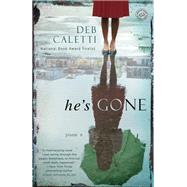 He's Gone: A Novel by CALETTI, DEB, 9780345534354