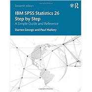 IBM Spss Statistics 26 Step by Step by George, Darren; Mallery, Paul, 9780367174354