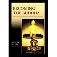 Becoming the Buddha by Swearer, Donald K., 9780691114354