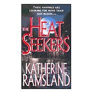 The Heat Seekers by Ramsland, Katherine, 9780786014354