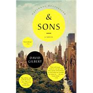 And Sons A Novel by Gilbert, David, 9780812984354