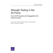 Strength Testing in the Air Force Current Processes and Suggestions for Improvements by Sims, Carra S.; Hardison, Chaitra M.; Lytell, Maria C.; Robyn, Abby; Wong, Eunice C., 9780833084354
