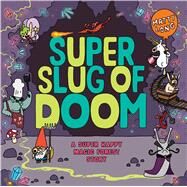 Super Slug of Doom A Super Happy Magic Forest Story by Long, Matty; Long, Matty, 9781338054354