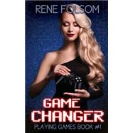Game Changer by Folsom, Rene, 9781507584354