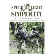 The Speed of Light and the Simplicity by Clough, Richard, 9781984534354