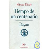 Tiempo de un centenario Dayan by Eliade, Mircea; Garrigs, Joaqun, 9788472454354