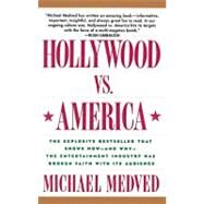 Hollywood Vs. America by Medved, Michael, 9780060924355