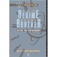 The Regime of the Brother: After the Patriarchy by MacCannell,Juliet Flower, 9780415054355