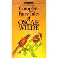Complete Fairy Tales of Oscar Wilde by Wilde, Oscar; Zipes, Jack, 9780451524355