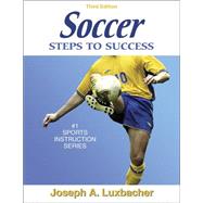 Soccer: Steps to Success - 3rd Edition by Luxbacher, Joseph, 9780736054355