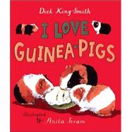 I Love Guinea Pigs Read and Wonder by King-Smith, Dick; Jeram, Anita, 9780763614355