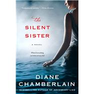The Silent Sister A Novel by Chamberlain, Diane, 9781250074355
