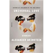 Universal Love by Weinstein, Alexander, 9781250144355