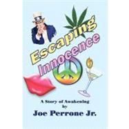 Escaping Innocence by Perrone, Joe, Jr., 9781440464355