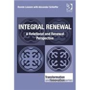 Integral Renewal: A Relational and Renewal Perspective by Lessem,Ronnie, 9781472454355