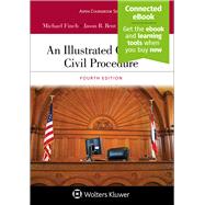 An Illustrated Guide to Civil Procedure [Connected eBook] by Finch, Michael; Bent, Jason R.; Allen, Michael P., 9781543804355
