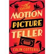 The Motion Picture Teller by Cotterill, Colin, 9781641294355