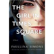 The Girl in Times Square by Simons, Paullina, 9780062444356