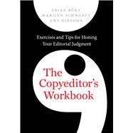 The Copyeditor's Workbook by Buky, Erika; Schwartz, Marilyn; Einsohn, Amy, 9780520294356