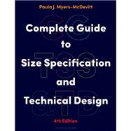 Complete Guide to Size Specification and Technical Design by Paula J. Myers-McDevitt, 9781501384356