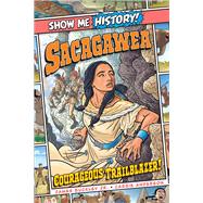 Sacagawea: Courageous Trailblazer! by Buckley, James; Anderson, Cassie, 9781645174356