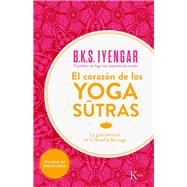 El corazn de los yoga stras La gua esencial de la filosofa del yoga by Iyengar, B. K. S., 9788499884356