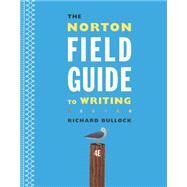 The Norton Field Guide to Writing by Bullock, Richard; Goggin, Maureen Daly; Weinberg, Francine, 9780393264357