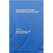 Transnational Private Governance and Its Limits by Graz; Jean-Christophe, 9780415414357