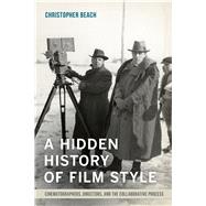 A Hidden History of Film Style by Beach, Christopher, 9780520284357