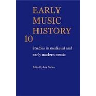 Early Music History: Studies in Medieval and Early Modern Music by Edited by Iain Fenlon, 9780521104357