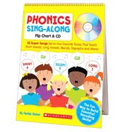 Phonics Sing-Along Flip Chart 25 Super Songs Set to Your Favorite Tunes That Teach Short Vowels, Long Vowels, Blends, Digraphs, and More! by Slater, Teddy, 9780545104357
