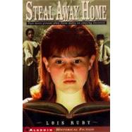 Steal Away Home by Ruby, Lois, 9780689824357