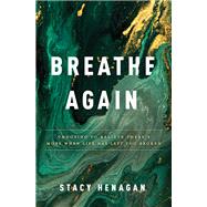 Breathe Again by Henagan, Stacy, 9780785234357