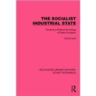 The Socialist Industrial State by David Lane, 9781032494357