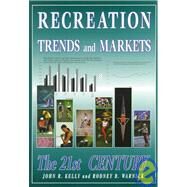 Recreation Trends and Markets by Kelly, John R.; Warnick, Rodney B., 9781571674357