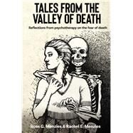 Tales from the Valley of Death by Menzies, Ross G.; Menzies, Rachel E., 9781925644357
